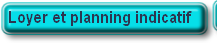 Loyer et planning indicatif
